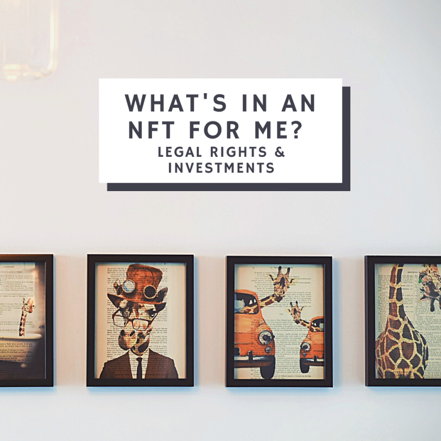 NFTs and You: Legal Rights and Investments